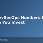 Ten DevSecOps Numbers to Know Before You Invest