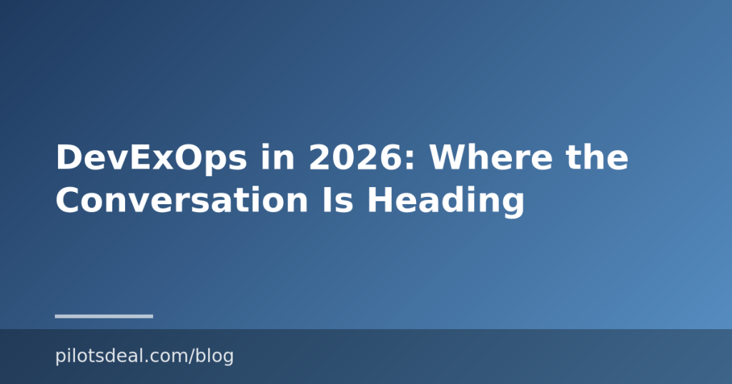 DevExOps in 2026: Where the Conversation Is Heading