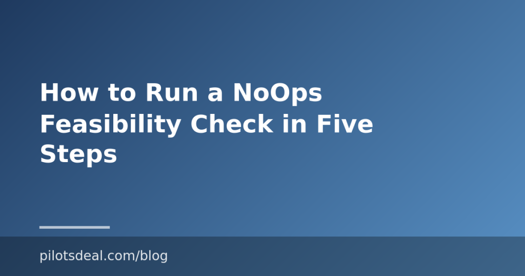 How to Run a NoOps Feasibility Check in Five Steps